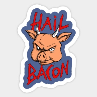 Hail Bacon Sticker